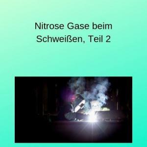 Nitrose Gase beim Schweißen, Teil 2