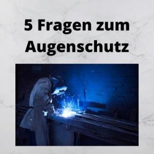 5 Fragen zum Augenschutz